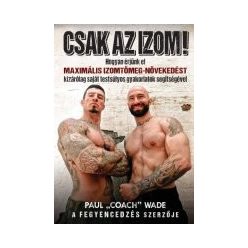 Csak az izom! - paul coach wade