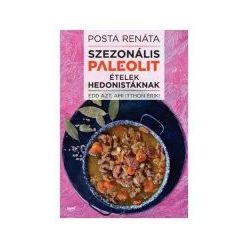 Szezonális paleolit ételek hedonistáknak posta renáta