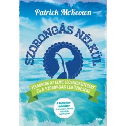   Szorongás nélkül - feladatok az elme lecsendesítésére - mckeown