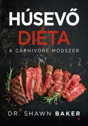 Húsevő diéta a carnivore módszer dr. Shawn baker